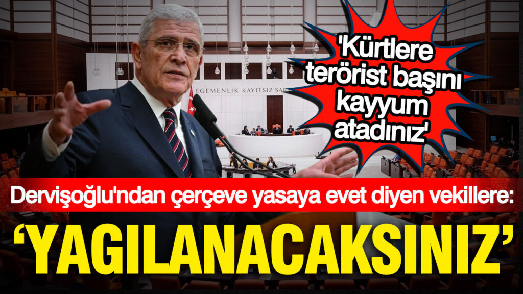 Müsavat Dervişoğlu’ndan çerçeve yasaya evet diyenlere: Yargılanacaksınzı